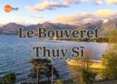 Le Bouveret - Ngôi làng nơi sở hữu một trong những trường đào tạo ngành Du lịch - Khách sạn hàng đầu thế giới